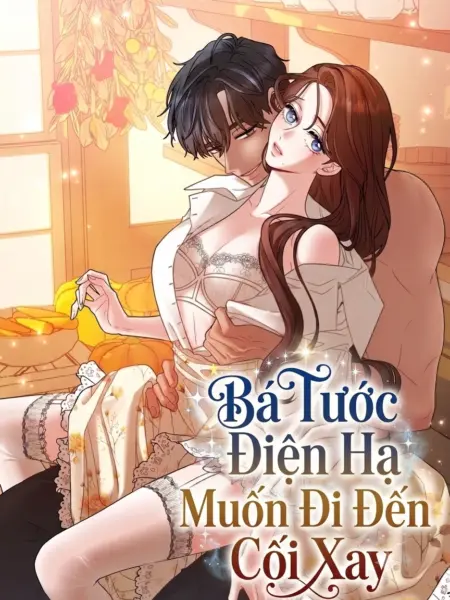 Bá Tước Điện Hạ Muốn Đi Đến Cối Xay