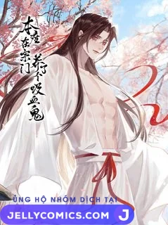 Bản Toạ Nuôi Quỷ Hút Máu Ở Tông Môn (END)
