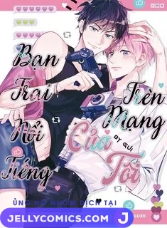 Bạn Trai Nổi Tiếng Trên Mạng Của Tôi