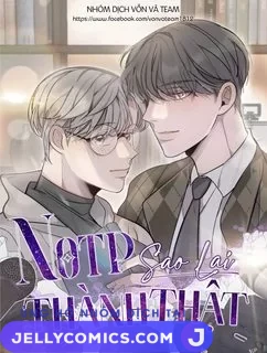 Sao NOTP Lại Thành Thật Rồi? (END)