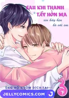 SAU KHI THANH TẨY HỒN MA XIN HÃY HẸN HÒ VỚI EM