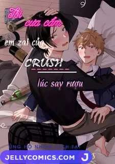 Tôi cưa cẩm em zai của crush lúc say rượu